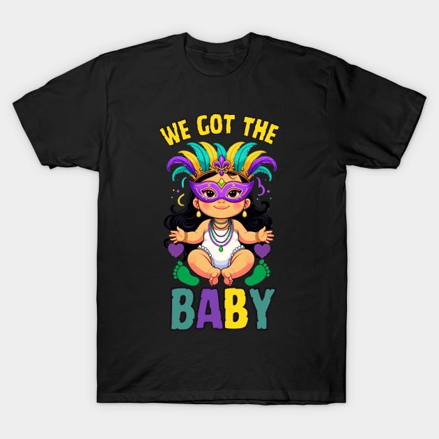 We Got The Baby Pregnancy Announcement Funny Mardi Gras T-Shirt by Figurely creative